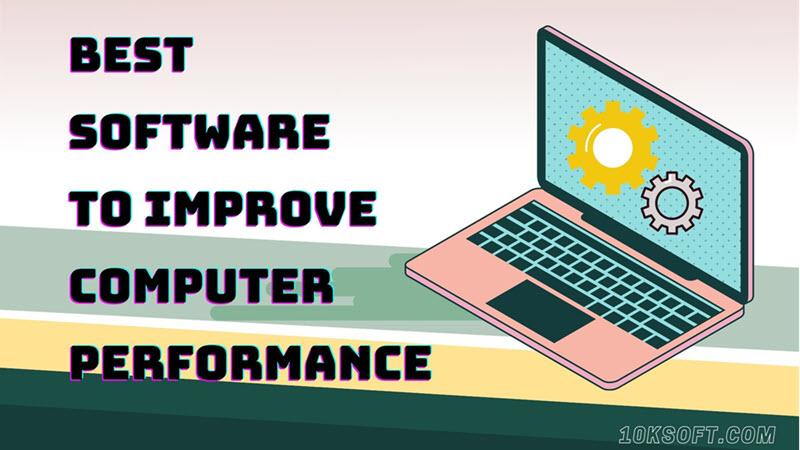 software to improve computer performance